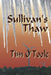 Sullivan's Thaw: This makes it a trilogy for sure by Tim Otoole