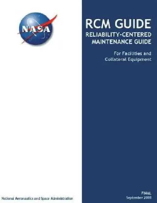 RCM GUIDE Reliability-Centered Maintenance Guide: For Facilities and Collateral Equipment by National Aeronautics and Space Administr