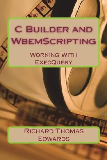 C Builder and WbemScripting by Richard Thomas Edwards