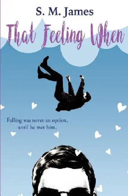 That Feeling When: Lgbt+ Summer Camp Romance by S. M. James