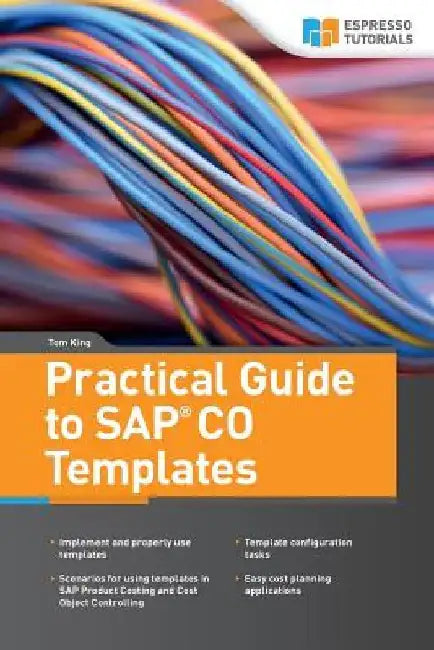 Practical Guide to SAP CO Templates by Tom King