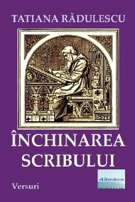 Inchinarea Scribului: Versuri by Radulescu, Tatiana