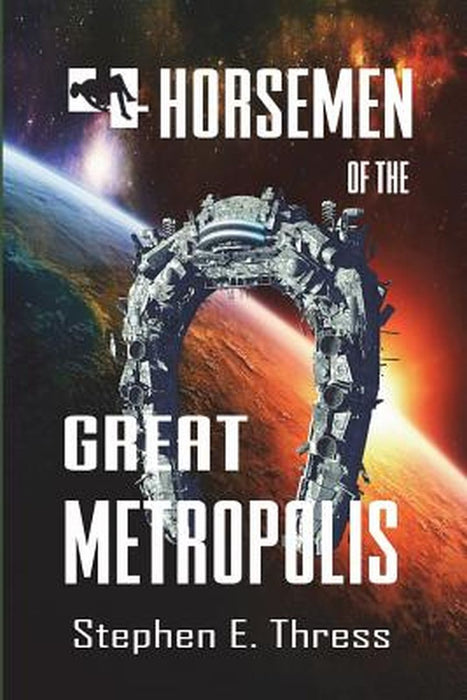 4 Horsemen of the Great Metropolis by Thress, Mr Stephen E.