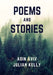 Poems and Stories by Adin Aviv and Julian Kelly