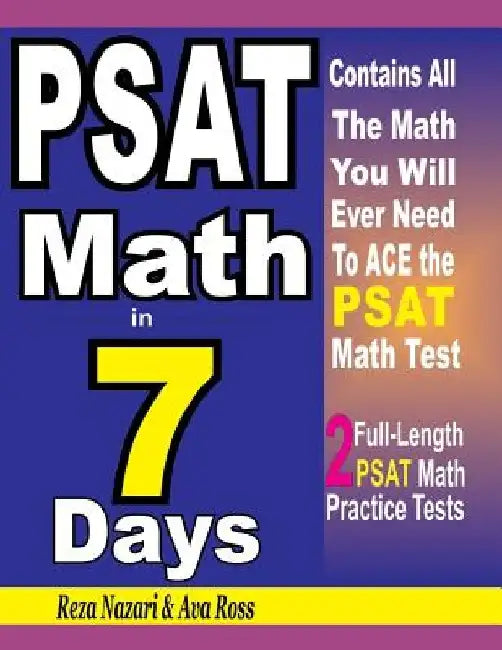 PSAT Math in 7 Days: Step-By-Step Guide to Preparing for the PSAT Math Test Quickly by Ava Ross