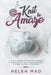 Knit to Amaze: A Visual Guide to Knitting Amazing Fingerless Mittens, Knee Warmers, Kitchen Cloths & Coasters by Helen Mao