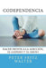 Codependencia: Hacer Frente a la Adicción, el Sadismo y el Abuso by Walter, Peter Fritz