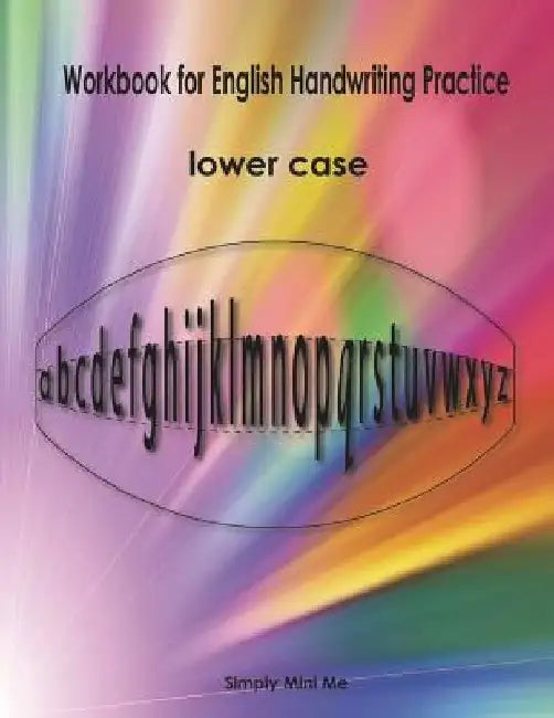 Workbook for English Handwriting Practice - lower case by Simply Mini Me