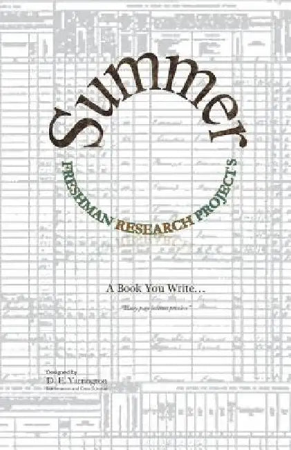 Summer Freshman Research Projects: A Book You Write... by Dalva Evette Yarrington