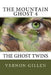The Mountain Ghost 4: The Ghost Twins by Vernon Gillen