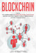 Blockchain: 3 Books - The Complete Edition on Bitcoin, Blockchain, Cryptocurrency and How It All Works Together In Bitcoin Mining, by Lee Sebastian