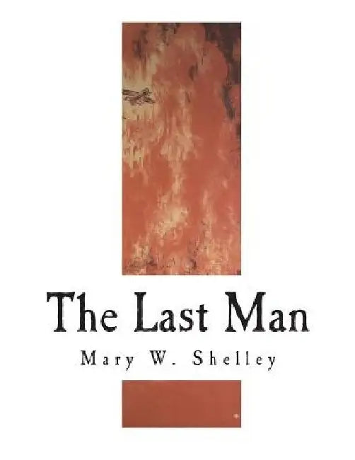 The Last Man by Mary W. Shelley