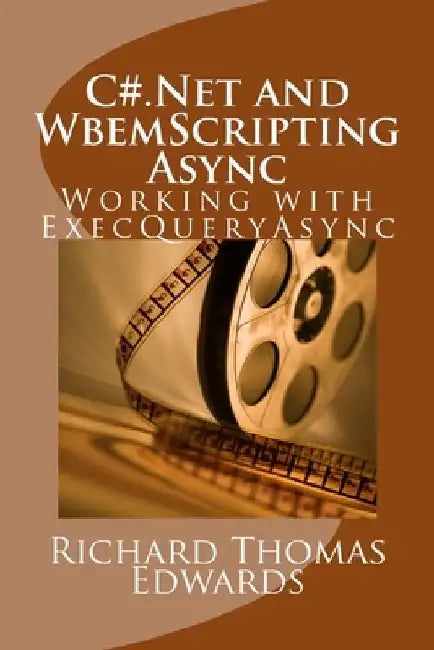 C#.Net and WbemScripting Async: Working with ExecQueryAsync by Richard Thomas Edwards