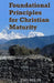 Foundational Principles for Christian Maturity by Rebecca Soule