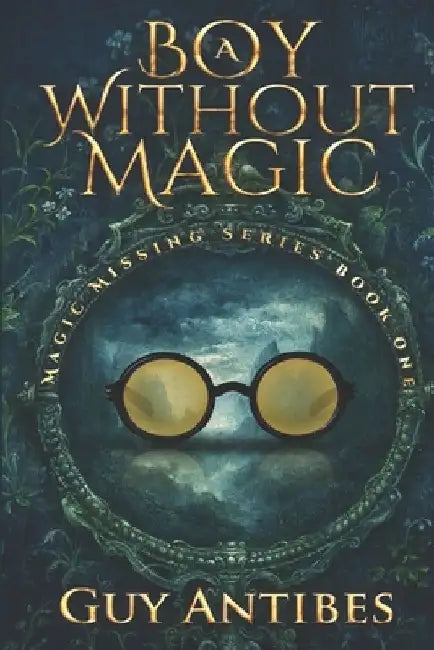 A Boy Without Magic by Guy Antibes