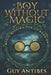 A Boy Without Magic by Guy Antibes