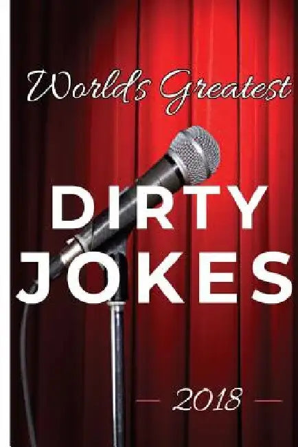 World's Greatest Dirty Jokes 2018 by Mad Comedy