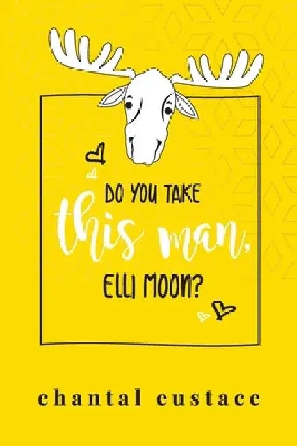 Do You Take this Man, Elli Moon? by Chantal Eustace