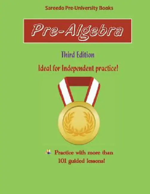 Pre-algebra: Third Edition: Ideal for Independent Practice by Abdulaziz M. Alibarre