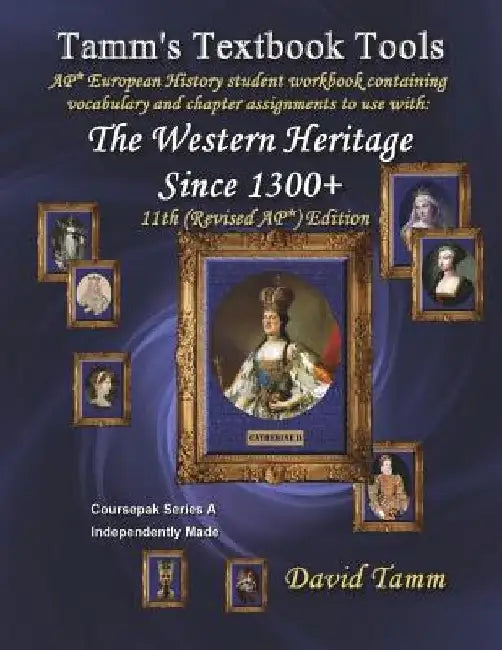 The Western Heritage Since 1300 11th (AP*) Edition+ Student Workbook: Relevant daily assignments tailor-made for the Kagan et al. text by David Tamm