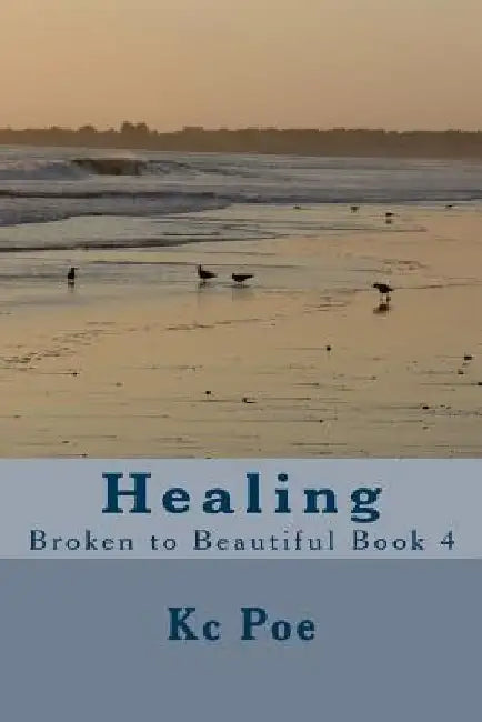 Healing by Kc Poe