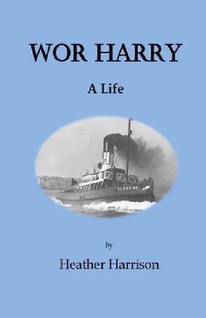 Wor Harry: A Life. by Heather Harrison