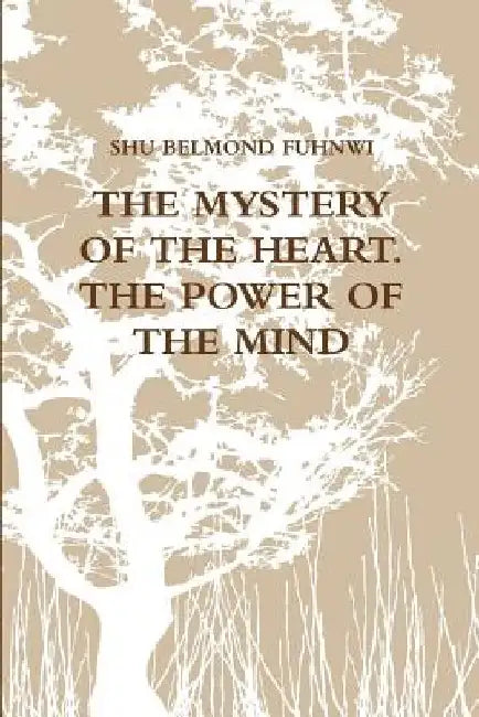 Mystery of the Heart (Power of the Mind): Power of the Mind by Fuhnwi Annabel Waluma Mme