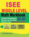 ISEE MIDDLE LEVEL Math Workbook 2018 - 2019: The Most Comprehensive Review for the Math Section of the ISEE MIDDLE LEVEL TEST by Ava Ross