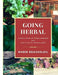 Going Herbal: Brief History of Herbal Remedies & Recipes Using 30 Common Herbs by Marie Beausoleil