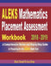 ALEKS Mathematics Placement Assessment Workbook 2018 - 2019: A Comprehensive Review and Step-By-Step Guide to Preparing for the ALEKS Math by Ava Ross