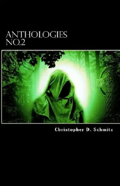 Anthologies No.2 by Christopher D. Schmitz