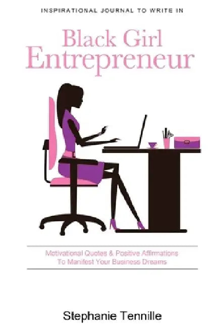 Black Girl Entrepreneur by Stephanie Tennille