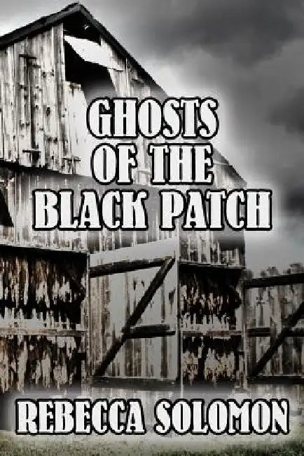 Ghosts Of The Black Patch by Rebecca Solomon