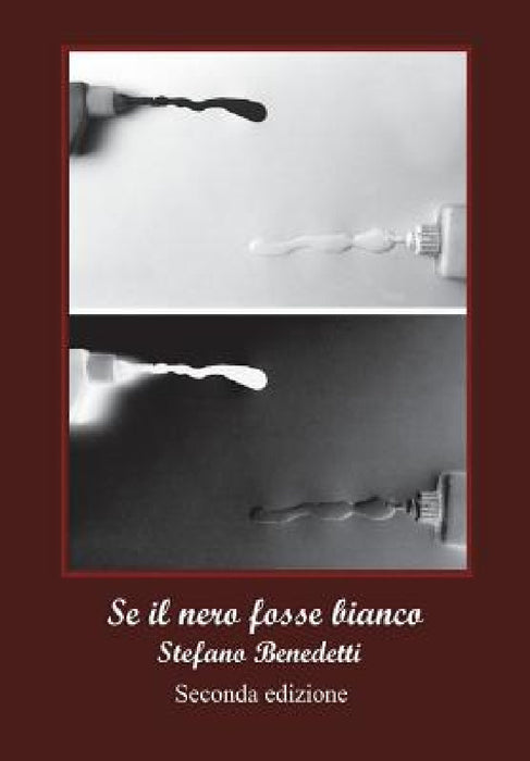 Se il nero fosse bianco by Stefano Benedetti