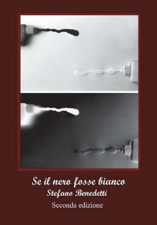 Se il nero fosse bianco by Stefano Benedetti