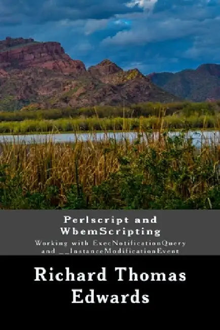 Perlscript and WbemScripting: Working with ExecNotificationQuery and __InstanceModificationEvent by Richard Thomas Edwards