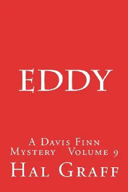 Eddy: A Davis Finn Mystery Volume 9 by Hal Graff