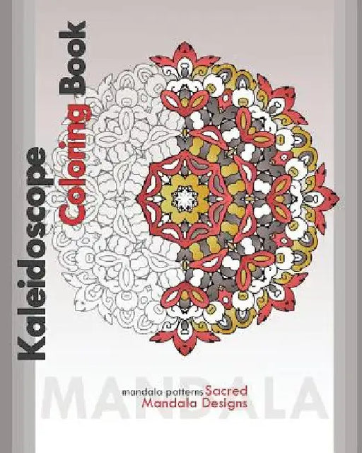 Kaleidoscope Coloring Book: Sacred Mandala Designs by Peter Raymond