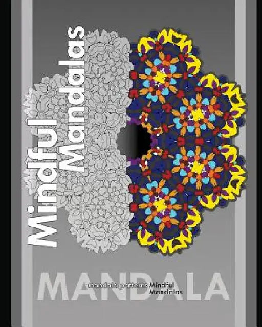Mindful Mandalas (Best Adult Coloring Book for Mindful Meditation) by Peter Raymond