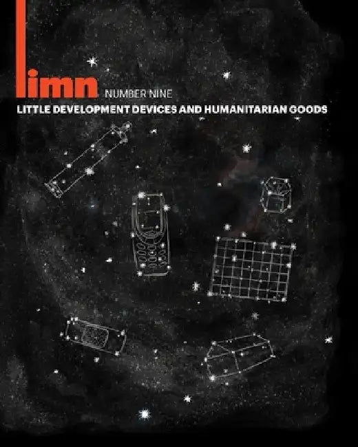 Limn Number 9: Little Development Devices/Humanitarian Goods by Stephen J. Collier