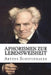 Aphorismen zur Lebensweisheit by Schopenhauer, Arthur