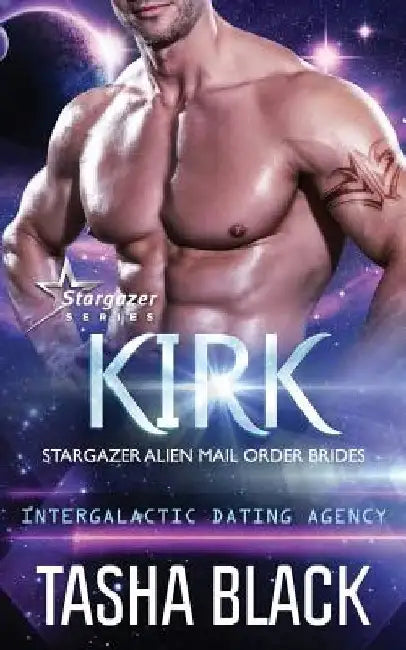 Kirk: Stargazer Alien Mail Order Brides #10 by Tasha Black