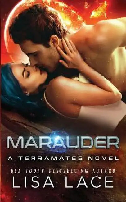 Marauder: A Science Fiction Alien Mail-Order Bride Romance by Lisa Lace