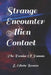 Strange Encounter Alien Contact: The Demise of The Human Race by L. Edwin Brown