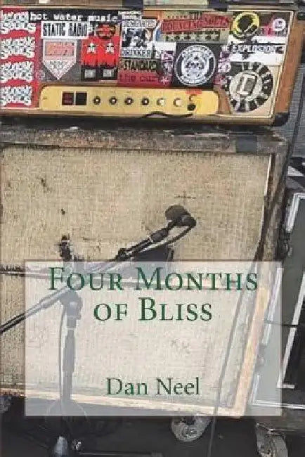 Four Months of Bliss by Dan Neel