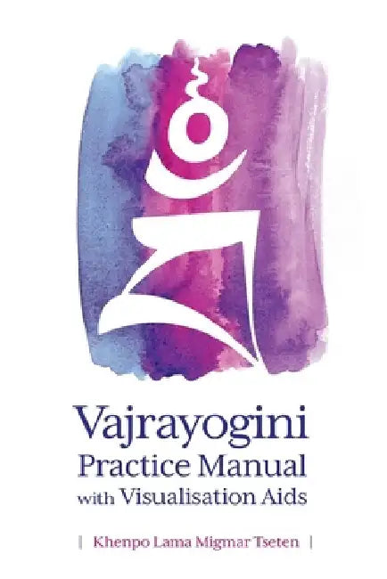 Vajrayogini Practice Manual with Visualization Aids by Khenpo Lama Migmar Tseten