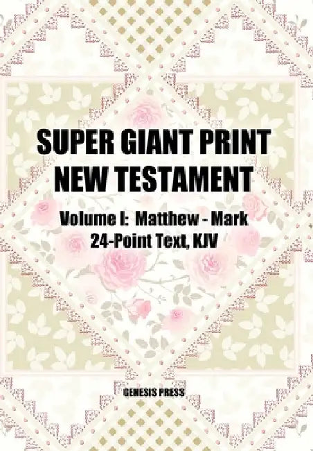 Super Giant Print New Testament, Volume I, Matthew-Mark, 24-Point Text, KJV by John Norton
