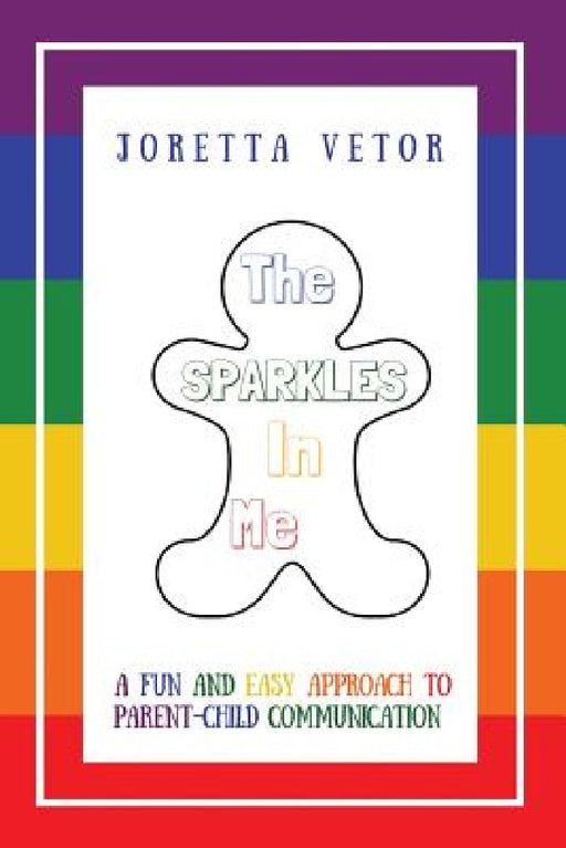 The Sparkles in Me by Joretta Vetor