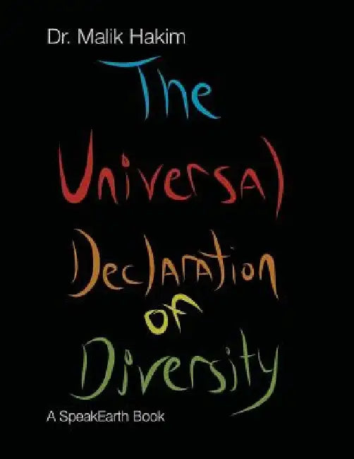 Universal Declaration of Diversity: A Living Proposal by Malik Hakim