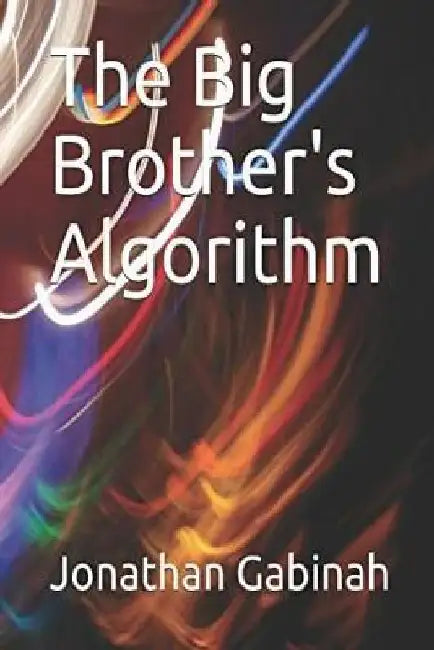 The Big Brother's Algorithm by Jonathan Gabinah